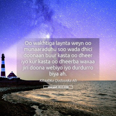 Picture 05 - Ishacyaah 30:25 SOM - Oo wakhtiga laynta weyn oo munaaraduhu soo wada - Bible Verse Picture