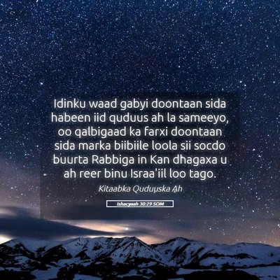 Picture 05 - Ishacyaah 30:29 SOM - Idinku waad gabyi doontaan sida habeen iid quduus - Bible Verse Picture
