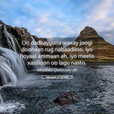 Picture 05 - Ishacyaah 32:18 SOM - Oo dadkayguna waxay joogi doonaan rug nabaadiino, - Bible Verse Picture
