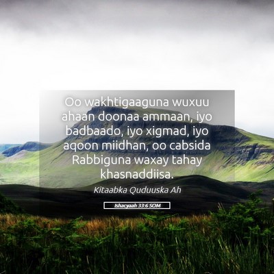 Picture 05 - Ishacyaah 33:6 SOM - Oo wakhtigaaguna wuxuu ahaan doonaa ammaan, iyo - Bible Verse Picture