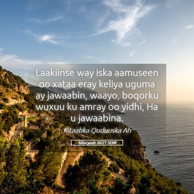 Picture 05 - Ishacyaah 36:21 SOM - Laakiinse way iska aamuseen oo xataa eray keliya - Bible Verse Picture