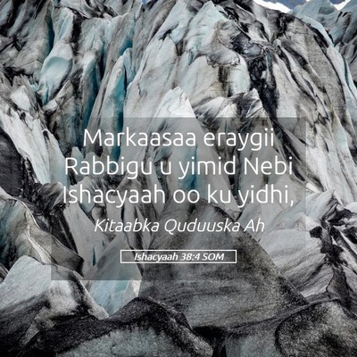 Picture 05 - Ishacyaah 38:4 SOM - Markaasaa eraygii Rabbigu u yimid Nebi Ishacyaah - Bible Verse Picture