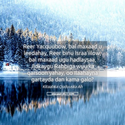 Picture 05 - Ishacyaah 40:27 SOM - Reer Yacquubow, bal maxaad u leedahay, Reer binu - Bible Verse Picture