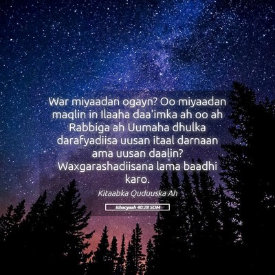 Picture 05 - Ishacyaah 40:28 SOM - War miyaadan ogayn? Oo miyaadan maqlin in Ilaaha - Bible Verse Picture