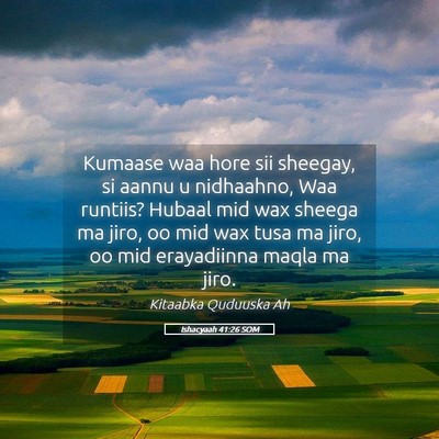 Picture 05 - Ishacyaah 41:26 SOM - Kumaase waa hore sii sheegay, si aannu u - Bible Verse Picture