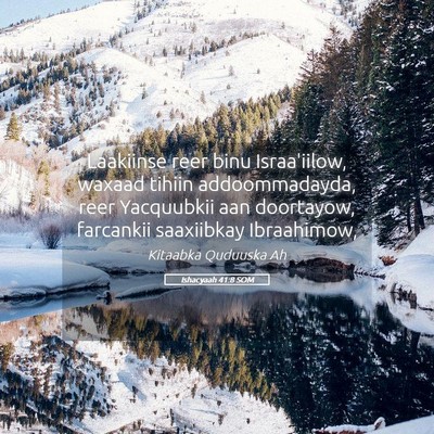 Picture 05 - Ishacyaah 41:8 SOM - Laakiinse reer binu Israa'iilow, waxaad tihiin - Bible Verse Picture