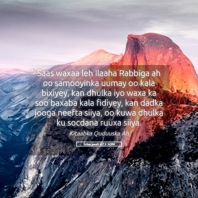 Picture 05 - Ishacyaah 42:5 SOM - Saas waxaa leh Ilaaha Rabbiga ah oo samooyinka - Bible Verse Picture