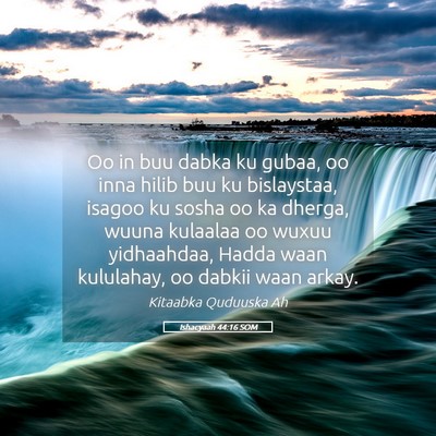 Picture 05 - Ishacyaah 44:16 SOM - Oo in buu dabka ku gubaa, oo inna hilib buu ku - Bible Verse Picture