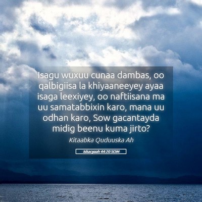 Picture 05 - Ishacyaah 44:20 SOM - Isagu wuxuu cunaa dambas, oo qalbigiisa la - Bible Verse Picture