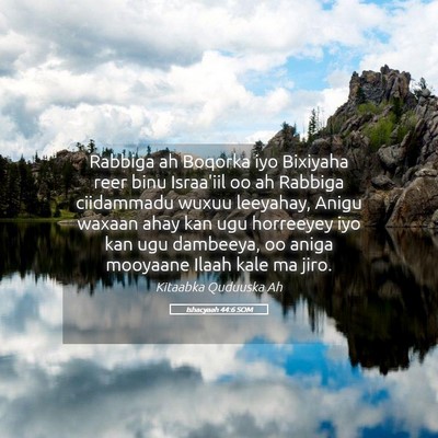 Picture 05 - Ishacyaah 44:6 SOM - Rabbiga ah Boqorka iyo Bixiyaha reer binu - Bible Verse Picture