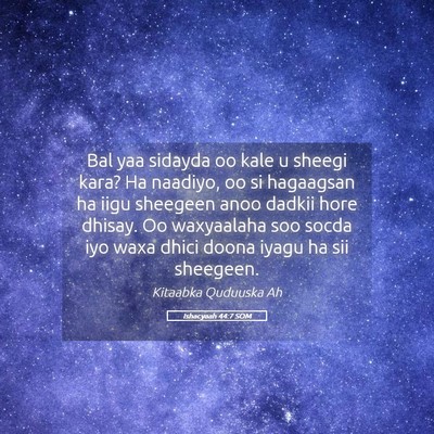 Picture 05 - Ishacyaah 44:7 SOM - Bal yaa sidayda oo kale u sheegi kara? Ha - Bible Verse Picture