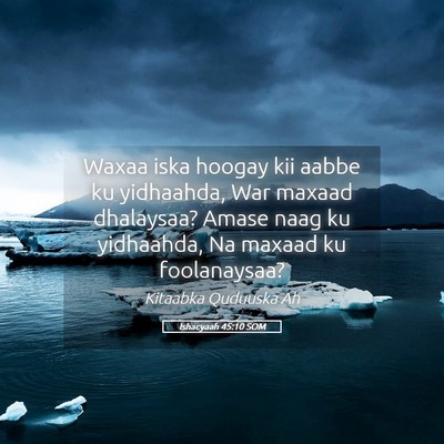 Picture 05 - Ishacyaah 45:10 SOM - Waxaa iska hoogay kii aabbe ku yidhaahda, War - Bible Verse Picture