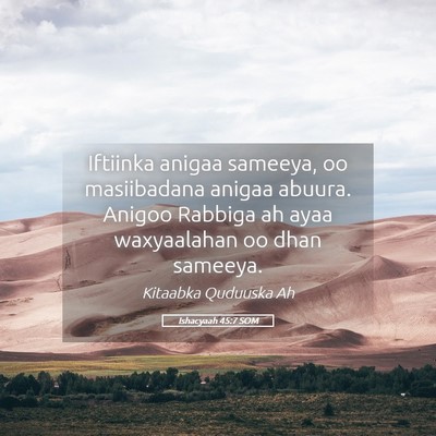 Picture 05 - Ishacyaah 45:7 SOM - Iftiinka anigaa sameeya, oo masiibadana anigaa - Bible Verse Picture