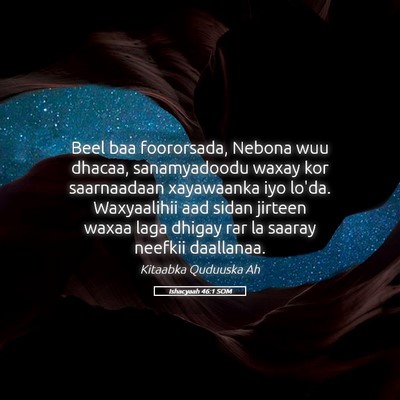 Picture 05 - Ishacyaah 46:1 SOM - Beel baa foororsada, Nebona wuu dhacaa, - Bible Verse Picture