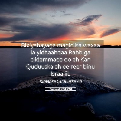 Picture 05 - Ishacyaah 47:4 SOM - Bixiyahayaga magiciisa waxaa la yidhaahdaa - Bible Verse Picture