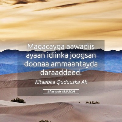 Picture 05 - Ishacyaah 48:9 SOM - Magacayga aawadiis ayaan idiinka joogsan doonaa - Bible Verse Picture