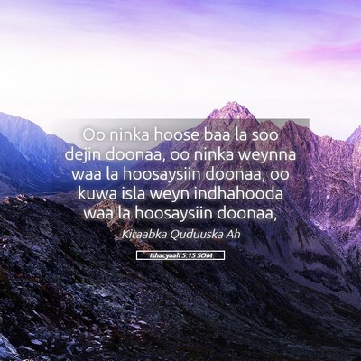 Picture 05 - Ishacyaah 5:15 SOM - Oo ninka hoose baa la soo dejin doonaa, oo ninka - Bible Verse Picture