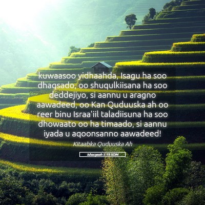 Picture 05 - Ishacyaah 5:19 SOM - kuwaasoo yidhaahda, Isagu ha soo dhaqsado, oo - Bible Verse Picture