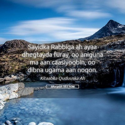 Picture 05 - Ishacyaah 50:5 SOM - Sayidka Rabbiga ah ayaa dhegtayda furay, oo - Bible Verse Picture
