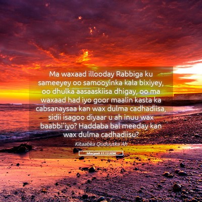 Picture 05 - Ishacyaah 51:13 SOM - Ma waxaad illooday Rabbiga ku sameeyey oo - Bible Verse Picture