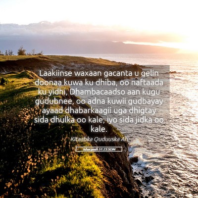 Picture 05 - Ishacyaah 51:23 SOM - Laakiinse waxaan gacanta u gelin doonaa kuwa ku - Bible Verse Picture