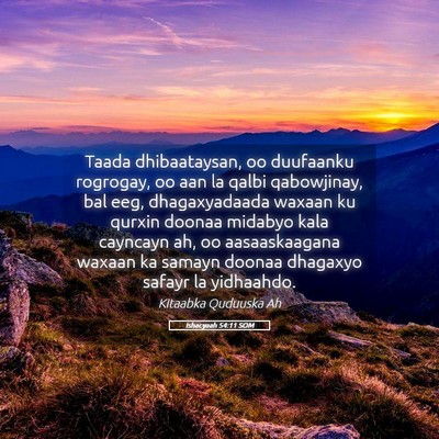 Picture 05 - Ishacyaah 54:11 SOM - Taada dhibaataysan, oo duufaanku rogrogay, oo aan - Bible Verse Picture