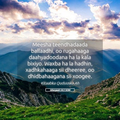 Picture 05 - Ishacyaah 54:2 SOM - Meesha teendhadaada ballaadhi, oo rugahaaga - Bible Verse Picture