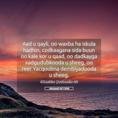 Picture 05 - Ishacyaah 58:1 SOM - Aad u qayli, oo waxba ha iskula hadhin, - Bible Verse Picture