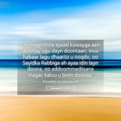 Picture 05 - Ishacyaah 65:15 SOM - Oo magiciinna ayaad kuwayga aan doortay ugu dayn - Bible Verse Picture