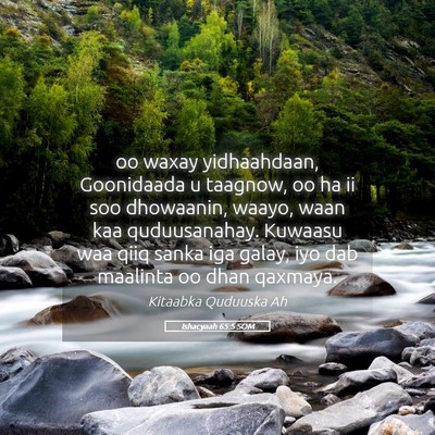 Picture 05 - Ishacyaah 65:5 SOM - oo waxay yidhaahdaan, Goonidaada u taagnow, oo ha - Bible Verse Picture
