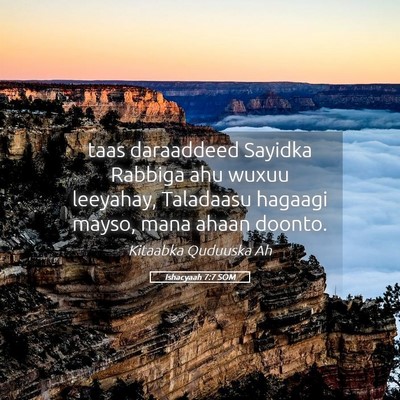 Picture 05 - Ishacyaah 7:7 SOM - taas daraaddeed Sayidka Rabbiga ahu wuxuu - Bible Verse Picture
