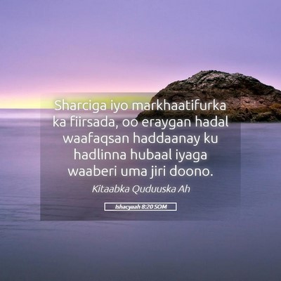 Picture 05 - Ishacyaah 8:20 SOM - Sharciga iyo markhaatifurka ka fiirsada, oo - Bible Verse Picture