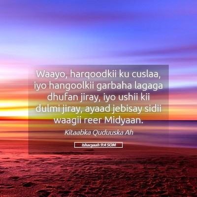 Picture 05 - Ishacyaah 9:4 SOM - Waayo, harqoodkii ku cuslaa, iyo hangoolkii - Bible Verse Picture