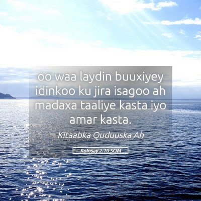 Picture 05 - Kolosay 2:10 SOM - oo waa laydin buuxiyey idinkoo ku jira isagoo ah - Bible Verse Picture