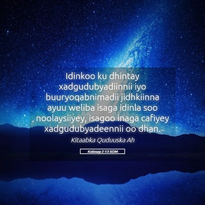 Picture 05 - Kolosay 2:13 SOM - Idinkoo ku dhintay xadgudubyadiinnii iyo - Bible Verse Picture