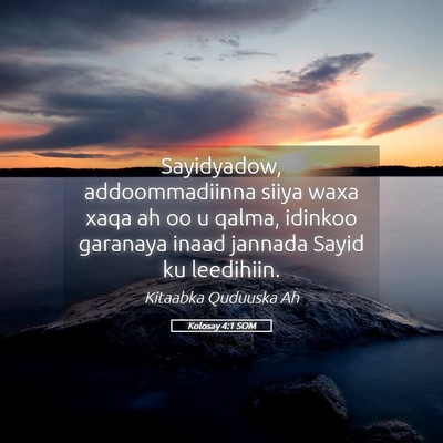 Picture 05 - Kolosay 4:1 SOM - Sayidyadow, addoommadiinna siiya waxa xaqa ah oo - Bible Verse Picture