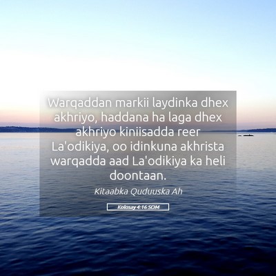 Picture 05 - Kolosay 4:16 SOM - Warqaddan markii laydinka dhex akhriyo, haddana - Bible Verse Picture