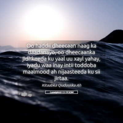 Picture 05 - Laawiyiintii 15:19 SOM - Oo haddii dheecaan naag ka daadanayo, oo - Bible Verse Picture