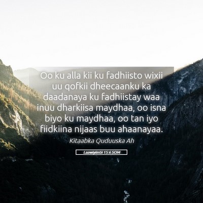 Picture 05 - Laawiyiintii 15:6 SOM - Oo ku alla kii ku fadhiisto wixii uu qofkii - Bible Verse Picture