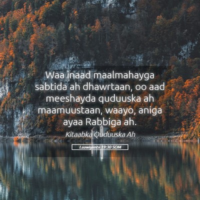 Picture 05 - Laawiyiintii 19:30 SOM - Waa inaad maalmahayga sabtida ah dhawrtaan, oo - Bible Verse Picture