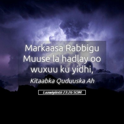 Picture 05 - Laawiyiintii 23:26 SOM - Markaasa Rabbigu Muuse la hadlay oo wuxuu ku - Bible Verse Picture