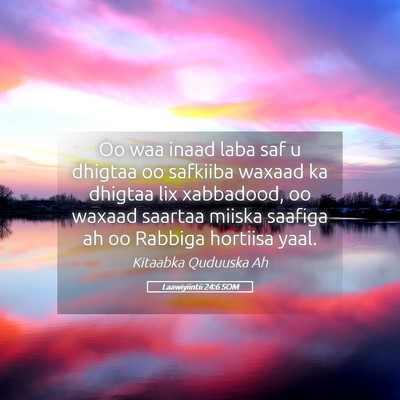 Picture 05 - Laawiyiintii 24:6 SOM - Oo waa inaad laba saf u dhigtaa oo safkiiba - Bible Verse Picture