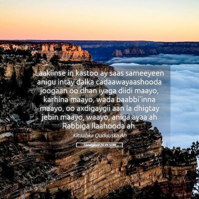 Picture 05 - Laawiyiintii 26:44 SOM - Laakiinse in kastoo ay saas sameeyeen anigu intay - Bible Verse Picture