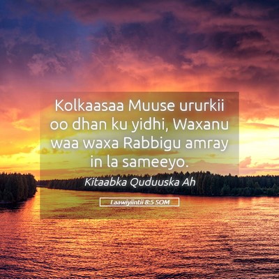 Picture 05 - Laawiyiintii 8:5 SOM - Kolkaasaa Muuse ururkii oo dhan ku yidhi, Waxanu - Bible Verse Picture