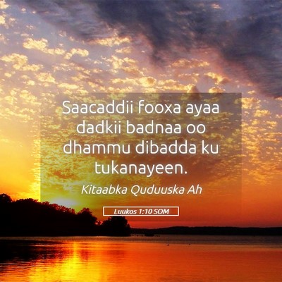 Picture 05 - Luukos 1:10 SOM - Saacaddii fooxa ayaa dadkii badnaa oo dhammu - Bible Verse Picture