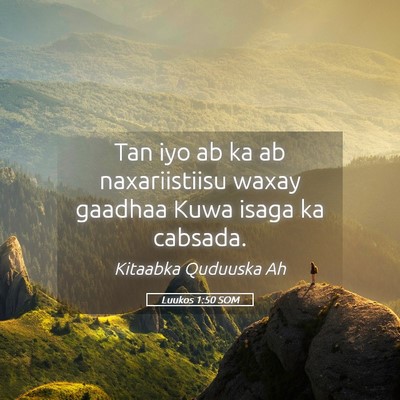 Picture 05 - Luukos 1:50 SOM - Tan iyo ab ka ab naxariistiisu waxay gaadhaa Kuwa - Bible Verse Picture