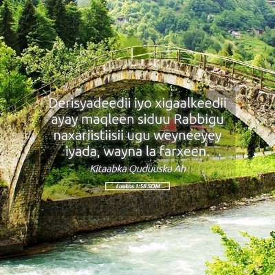 Picture 05 - Luukos 1:58 SOM - Derisyadeedii iyo xigaalkeedii ayay maqleen siduu - Bible Verse Picture
