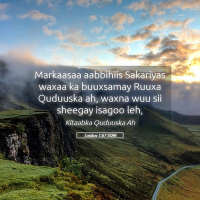 Picture 05 - Luukos 1:67 SOM - Markaasaa aabbihiis Sakariyas waxaa ka buuxsamay - Bible Verse Picture