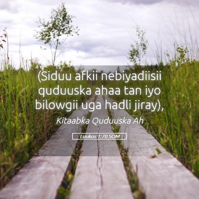 Picture 05 - Luukos 1:70 SOM - (Siduu afkii nebiyadiisii quduuska ahaa tan iyo - Bible Verse Picture