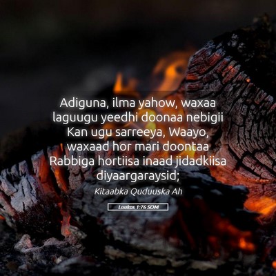Picture 05 - Luukos 1:76 SOM - Adiguna, ilma yahow, waxaa laguugu yeedhi doonaa - Bible Verse Picture